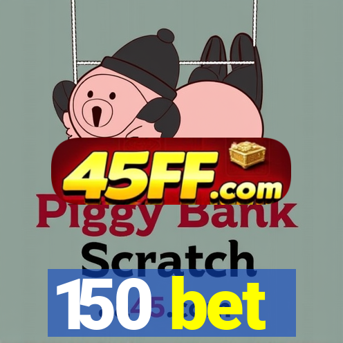 150 bet